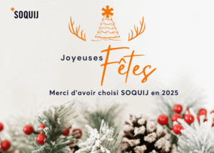 Joyeuses Fêtes. merci d'avoir choisi SOQUIJ en 2025.
